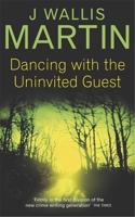 Dancing With the Uninvited Guest