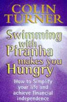 Swimming With Piranha Makes You Hungry