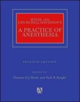 Wylie and Churchill-Davidson's a Practice of Anaesthesia