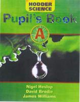 Hodder Science. Pupil's Book A