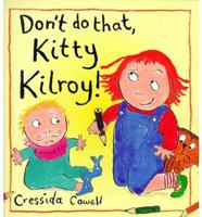 Don't Do That, Kitty Kilroy!