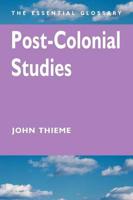 Post-Colonial Studies: The Essential Glossary