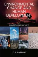 Environmental Change and Human Development : Controlling nature?