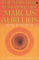 The Spiritual Teachings of Marcus Aurelius