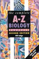 The Complete A-Z Biology Handbook