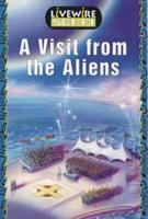 Livewire Sci Fi: A Visit from the Aliens