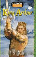 Livewire Myths & Legends: King Arthur