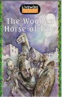 Livewire Myths & Legends: The Wooden Horse of Troy