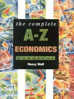 The Complete A-Z Economics Handbook