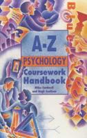 The Complete A-Z Psychology Coursework Handbook