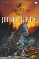 Horses Of Half Moon Ranch: Summer Special: Jethro Junior