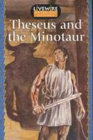 Livewire Myths and Legends Theseus and the Minotaur