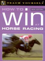 How to Win at Horse Racing