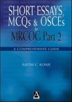 Short Essays, Mcqs and Osces for MRCOG Part 2