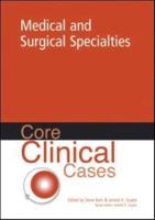 Core Clinical Cases in Medical and Surgical Specialties
