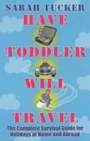 Have Toddler Will Travel