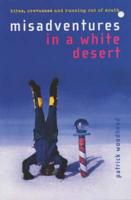 Misadventures in a White Desert