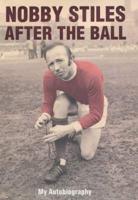 Nobby Stiles After the Ball