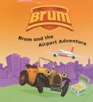 Brum and the Airport Adventure