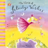 The World of Felicity Wishes