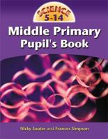 Science 5-14. Middle Primary Pupil's Book