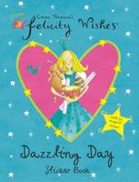 Felicity Wishes: Dazzling Day Sticker Book