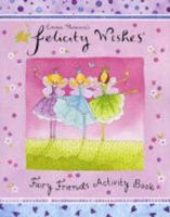 Felicity Wishes: Felicity Wishes Fairy Friends Activity Book