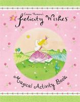 Felicity Wishes: Magical Activity Book