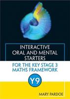 Interactive Oral and Mental Starters for the Key Stage 3 Maths Framework. Y9