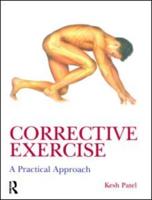 Corrective Exercise: A Practical Approach : A Practical Approach