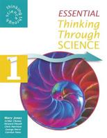 Essential Thinking Through Science 1