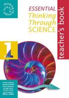 Essential Thinking Through Science. 1 Teacher's Book