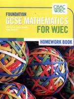 Foundation GCSE Mathematics for WJEC. Homework Book