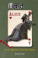 Bad Alice: In the Shadow of the Red Queen
