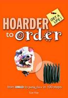 Hoarder to Order