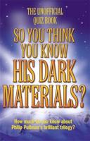 So You Think You Know His Dark Materials?