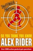 So You Think You Know Alex Rider?