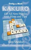 Daily Mail Kakuro: 150 All New Puzzles With Hints and Tips