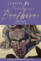 The Friendly Guide to Beethoven