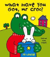 What Have You Got, Mr Croc?
