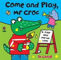 Come and Play, Mr Croc