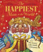 The Happiest Man in the World, or, The Mouse Who Made Christmas