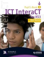ICT Interact for KS3. Pupil's Book & CD 3