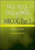 SAQs, MCQs, EMQs and OSCEs for MRCOG Part 2