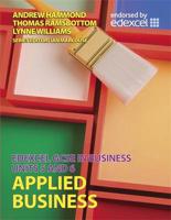 Edexcel GCSE in Business. Units 5 and 6 Applied Business