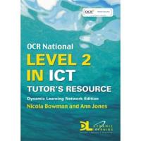 OCR National Level 2 in ICT Tutor's Resource: Dynamic Learning