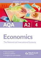 AQA A2 Economics Student Unit Guide Unit 4: The National and International Economy