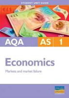 AQA AS Economics. Unit 1 Markets and Market Failure