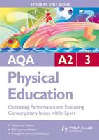 AQA A2 Physical Education. Unit 3 Optimising Performance and Evaluating Contemporary Issues Within Sport