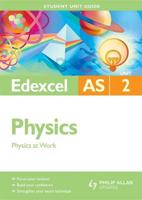 Edexcel AS Physics. Unit 2 Physics at Work